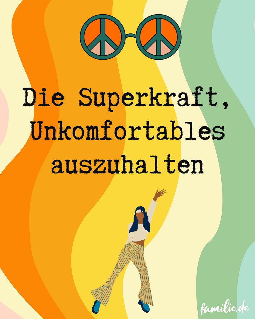 Unkomfortables aushalten