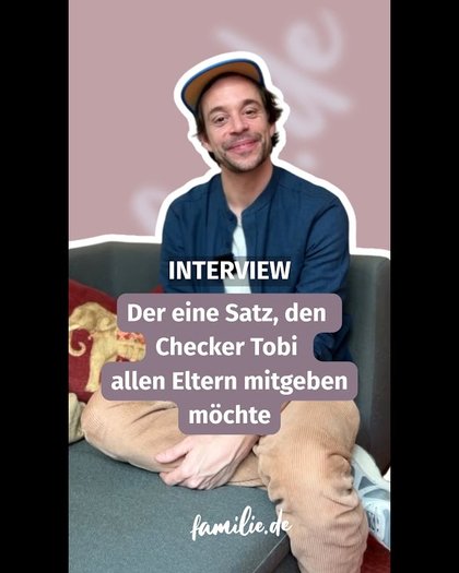 Spoiler: Der eine Satz, den Checker Tobi allen Eltern mitgeben möchte